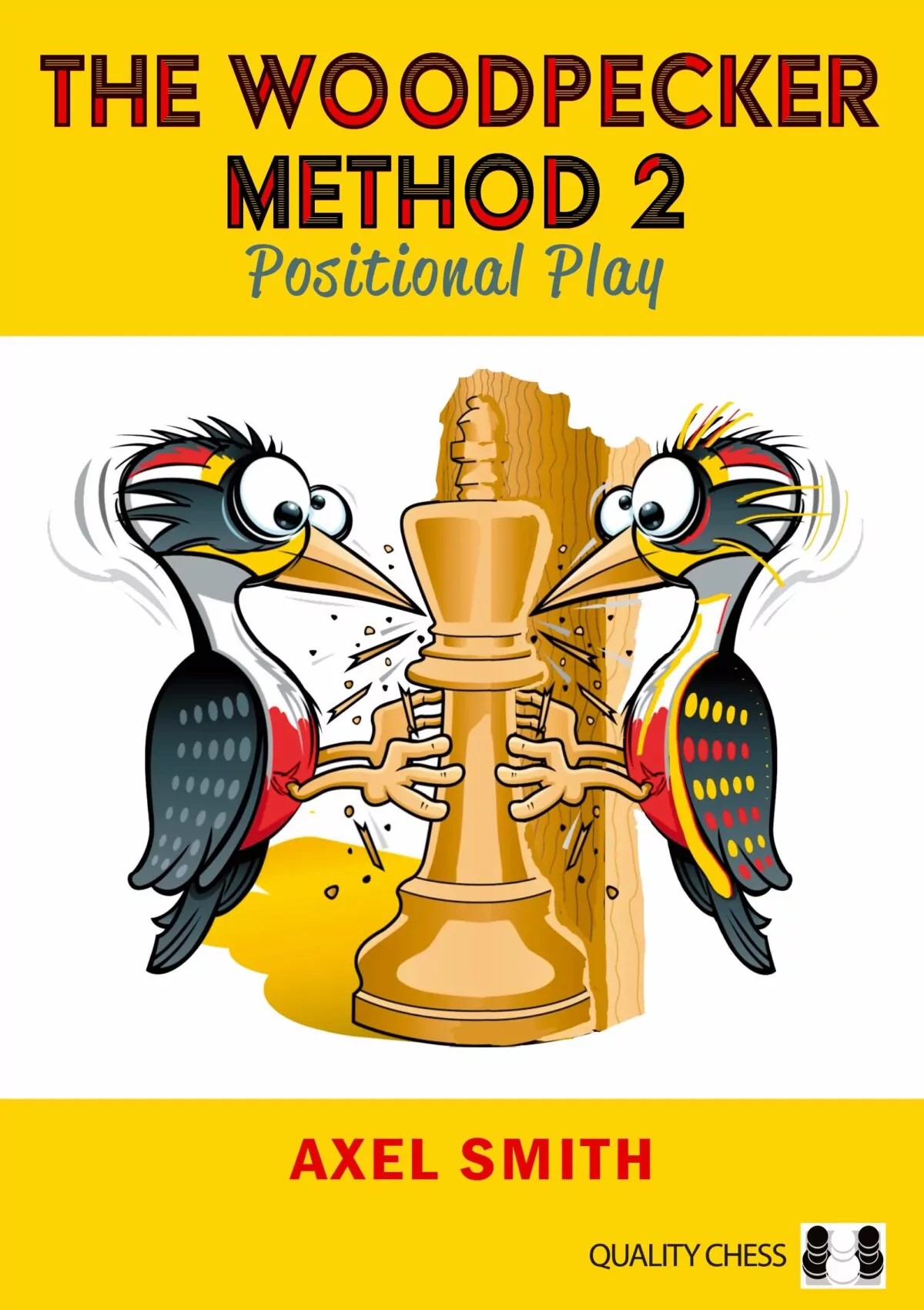 The Woodpecker Method 2 - Positional Play The Woodpecker Method 2 - Positional Play