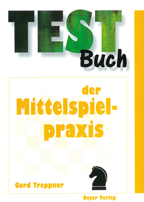 Testbuch der Mittelspielpraxis