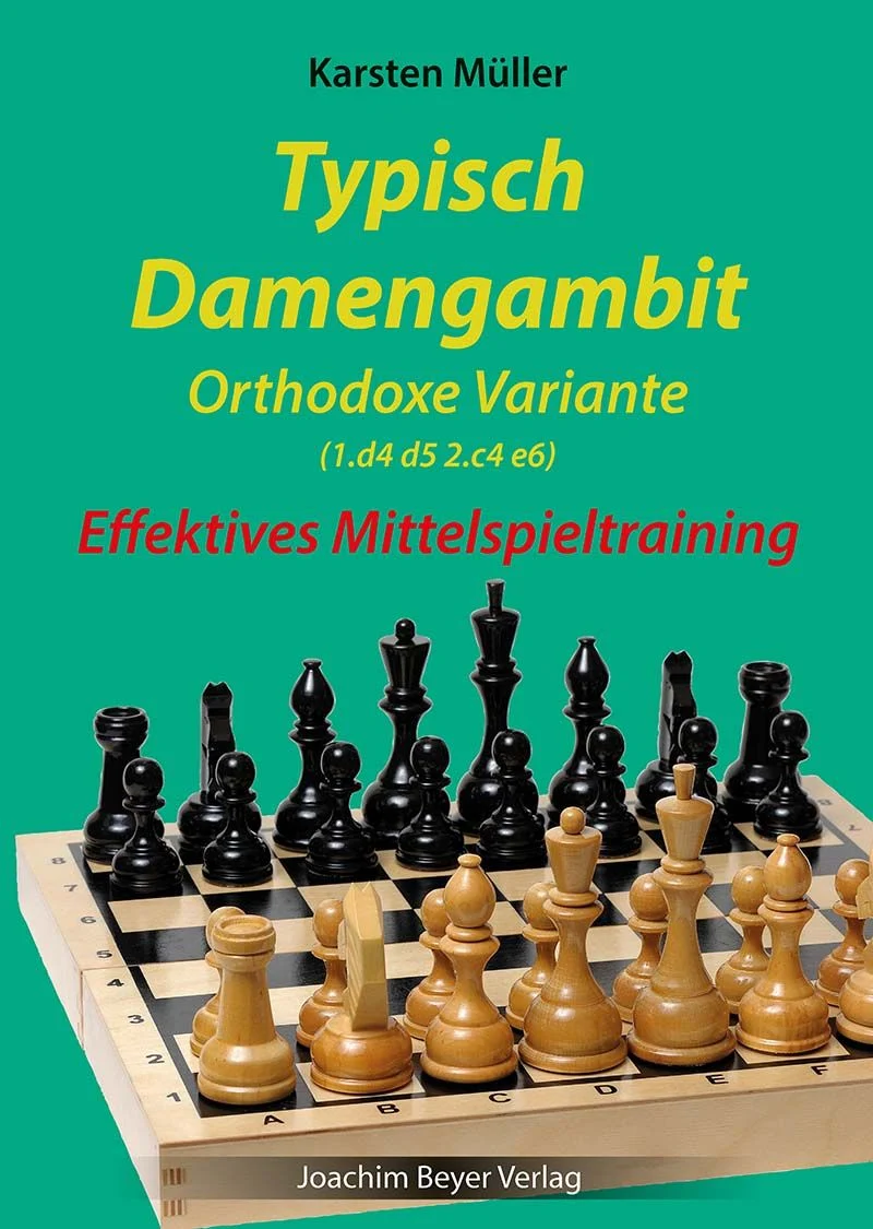 Typisch Damengambit - Orthodoxe Variante - Effektives Mittelspieltraining