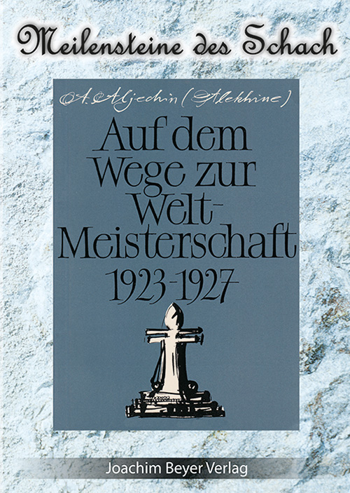 Aljechin_Wege_zur_WM_1923 Auf dem Wege zur Weltmeisterschaft 1923-1927