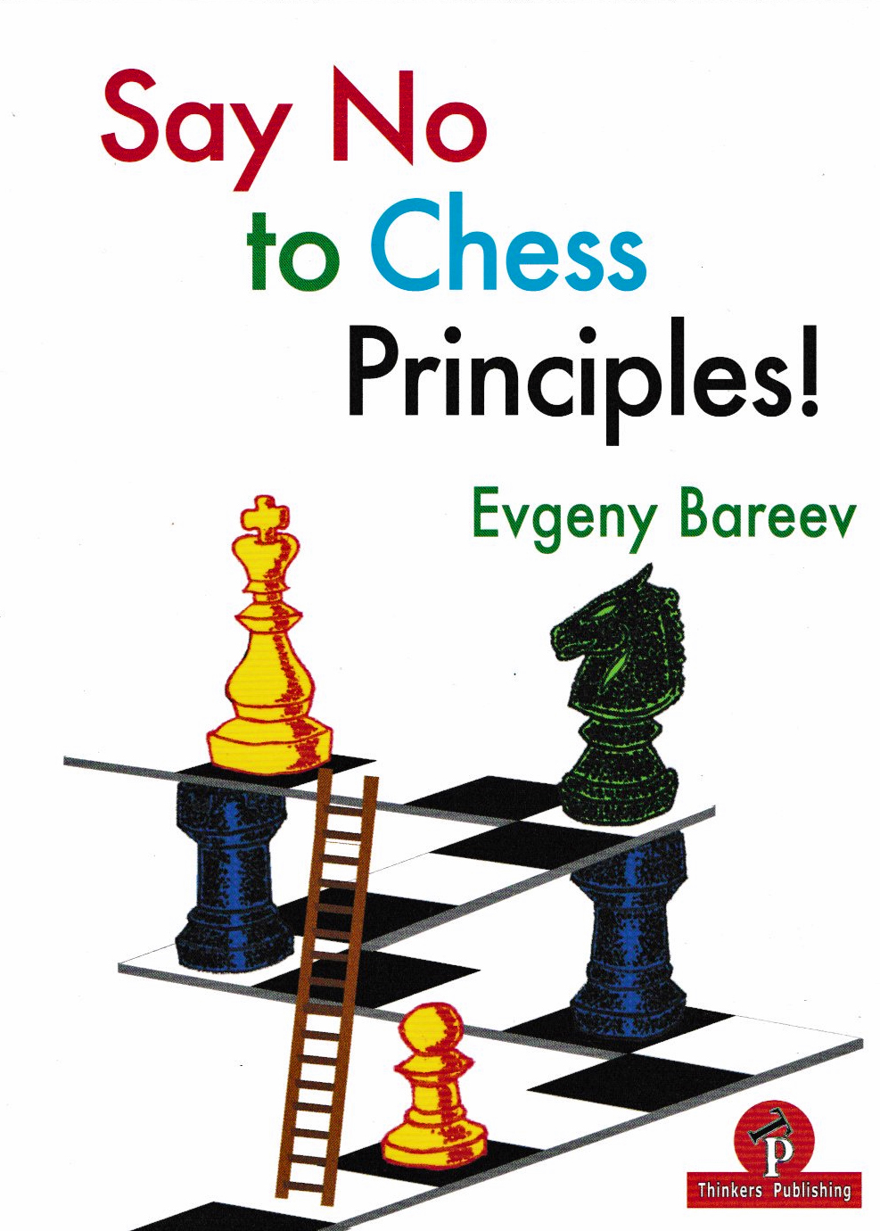 Say-No-to-Chess-1 Say No to Chess Principles!