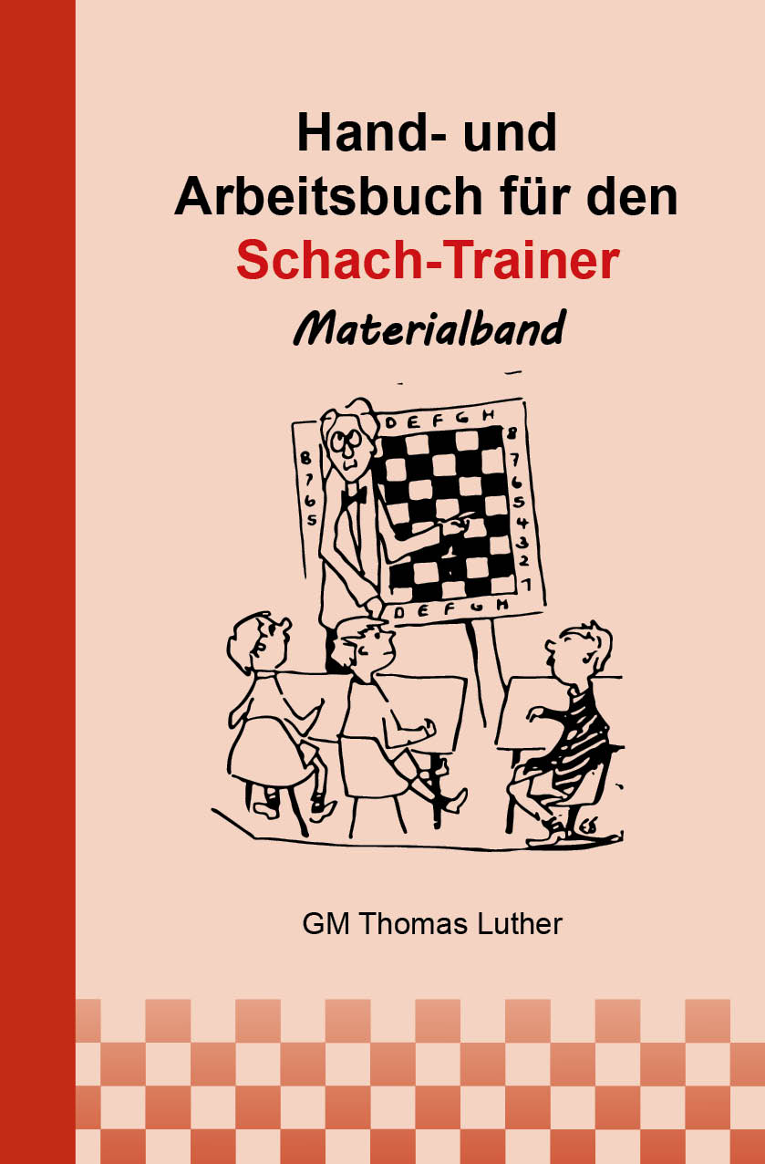 Hand- und Arbeitsbuch für den Schach-Trainer Materialband