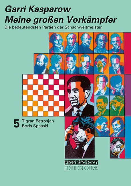 Meine-grossen-Vorkampfer-Band-5 Meine großen Vorkämpfer Band 5 - Petrosjan, Spasski
