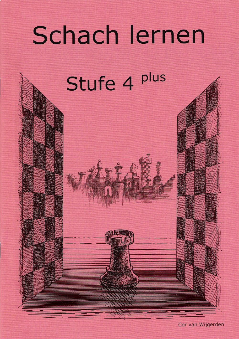 Schach lernen - Stufe 4 plus Schülerheft