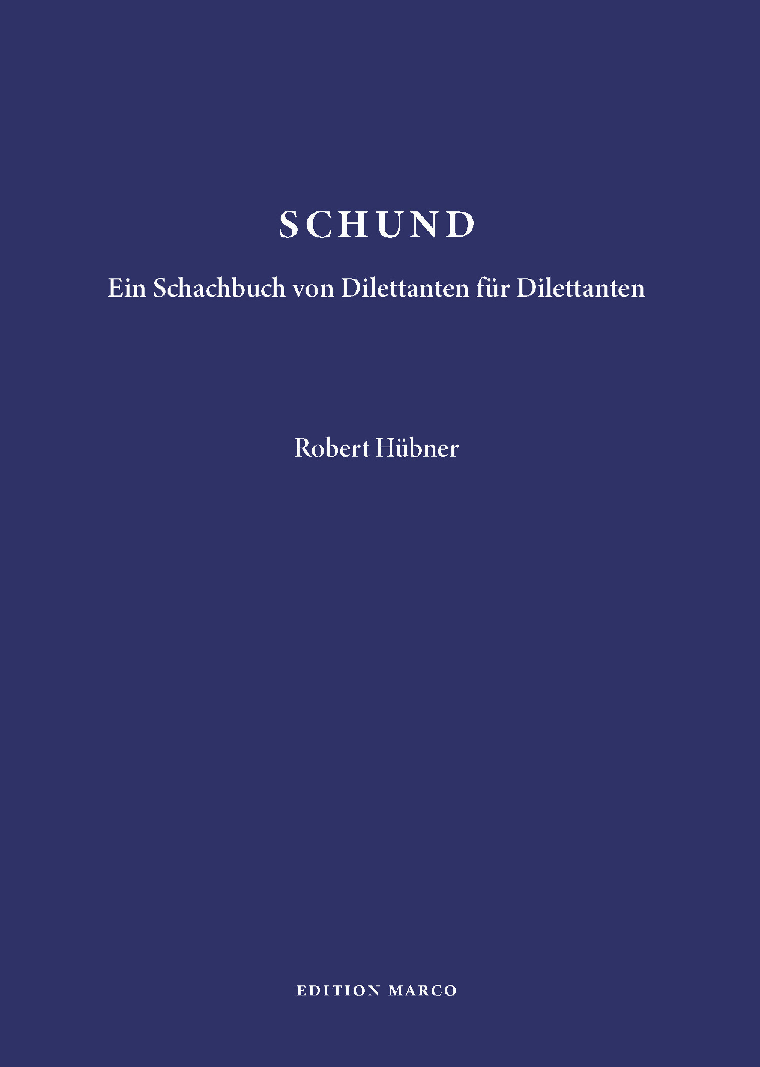 Schund - Ein Schachbuch von Dilettanten für Dilettanten