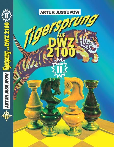 Tigersprung auf DWZ 2100 Band II