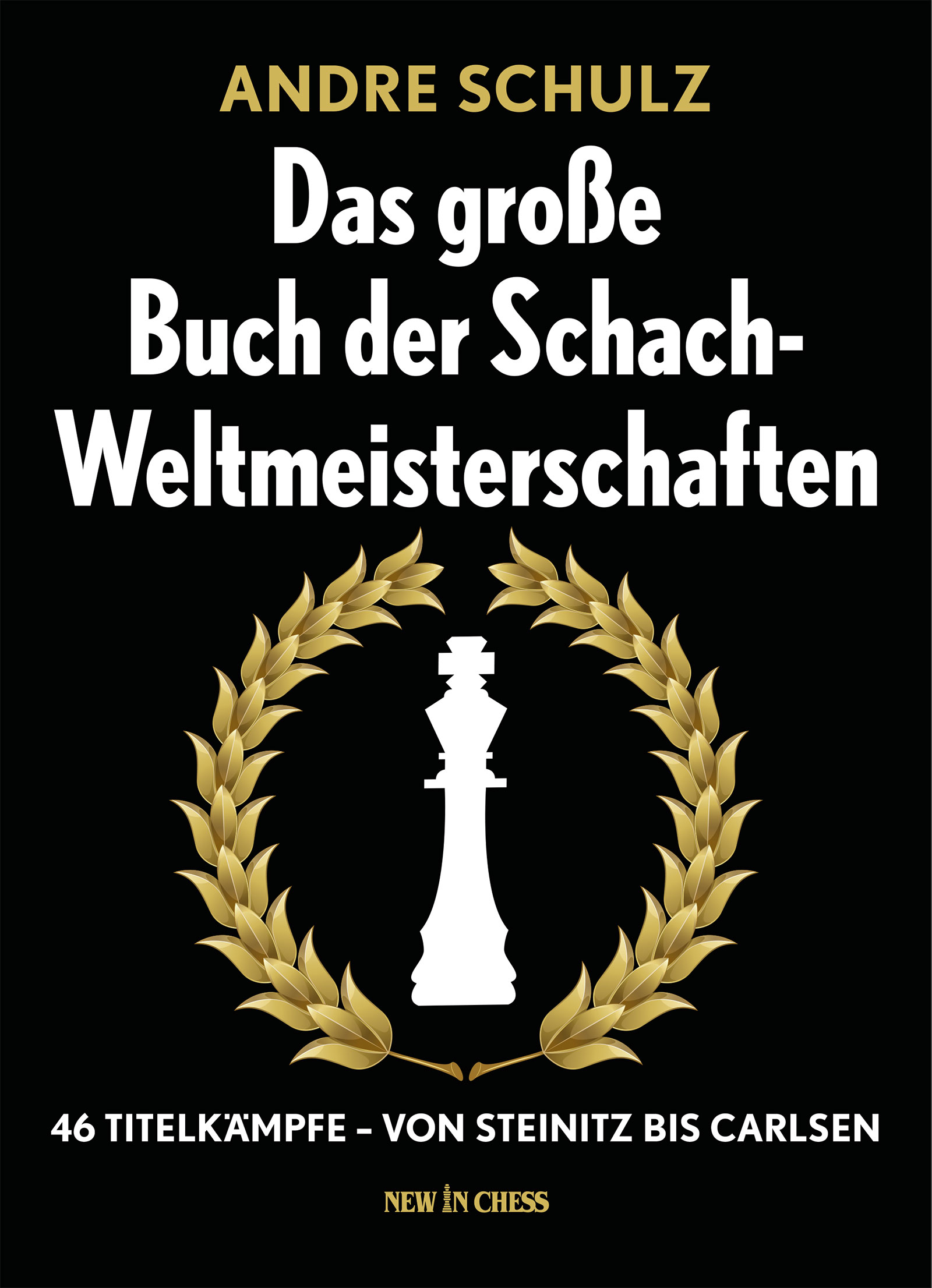 Das große Buch der Schachweltmeisterschaften