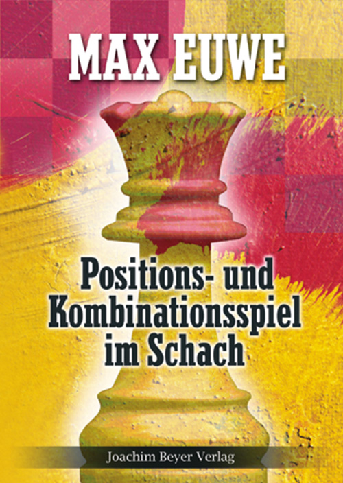 Positions-und-Kombinationsspiel-im-Schach Positions- und Kombinationsspiel im Schach