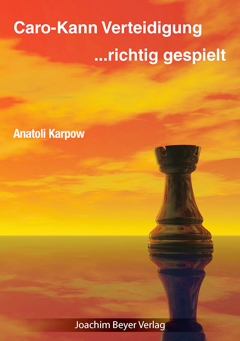 Caro-Kann-Verteidigung - richtig gespielt Caro-Kann-Verteidigung - richtig gespielt