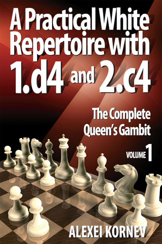 A Pratical White Repertoire with 1.d4 and 2.c4 - The complete Queen´s Gambit Vol. 1
