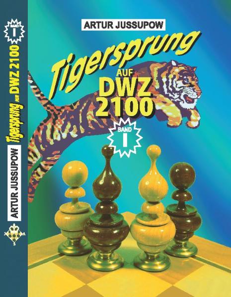 Tigersprung auf DWZ 2100 Band I